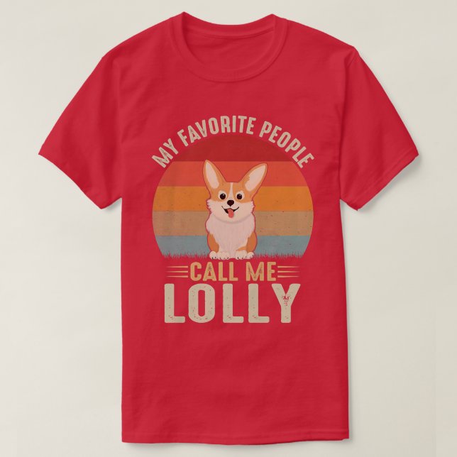 Camiseta Mujeres Mi Gente Favorita Me Llama Lolly Cute Corg (Diseño del anverso)