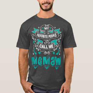 Camiseta Mujeres Mi gente favorita me llama Memaw, regalo p