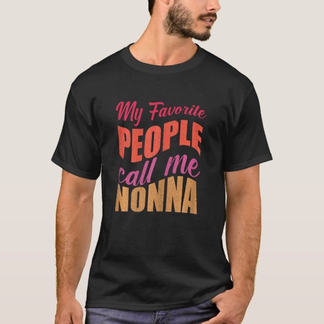 Camiseta Mujeres Mi Gente Favorita Me Llama Nonna Mom Cute  (Anverso)