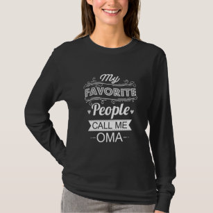 Camiseta Mujeres Mi Gente Favorita Me Llama Oma Alemán
