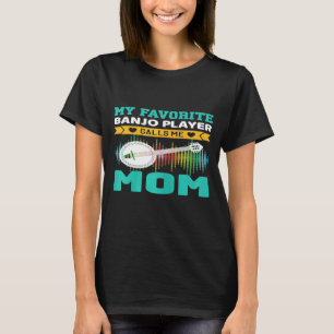 Camiseta Mujeres Mi jugador favorito de banjo me llama mamá