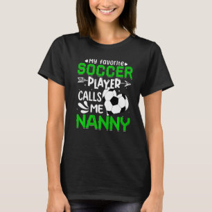Camiseta Mujeres mi jugador favorito de fútbol me llama nan