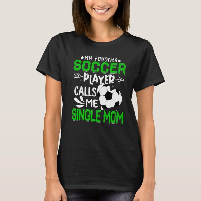 Camiseta Mujeres Mi jugador favorito de fútbol me llama sol (Anverso)