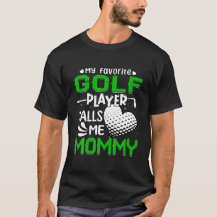 Camiseta Mujeres Mi jugador favorito de golf me llama mamá