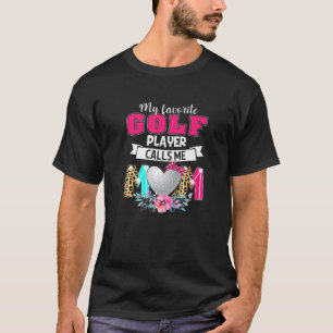 Camiseta Mujeres Mi jugador favorito de golf me llama mamá 
