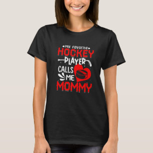 Camiseta Mujeres mi jugador favorito de hockey me llama mam