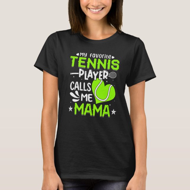 Camiseta Mujeres mi jugador favorito de tenis me llama mamá (Anverso)