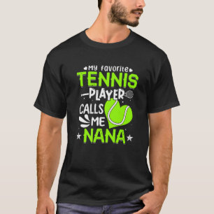 Camiseta Mujeres mi jugador favorito de tenis me llama nana