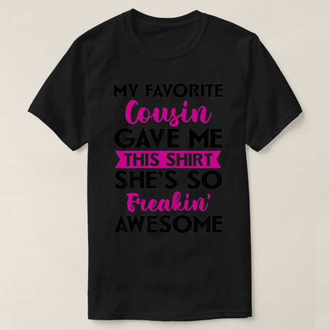 Camiseta Mujeres Mi Primo Favorito Me Dio Esta Declaración (Diseño del anverso)