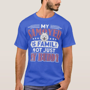 Camiseta Mujeres Mi Samoyed Es Familia No Sólo Un Perro Bud