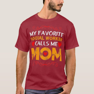 Camiseta Mujeres Mi trabajador social favorito me llama mad