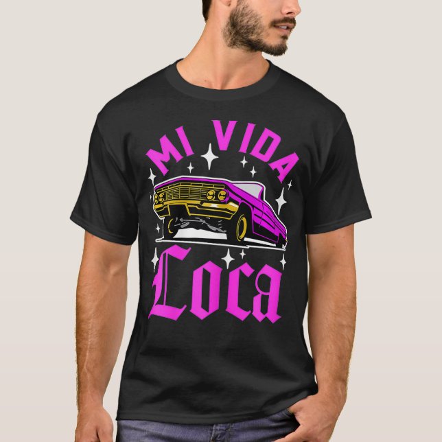 Camiseta Mujeres Mi Vida Loca Lowrider Chicana Latina  (Anverso)
