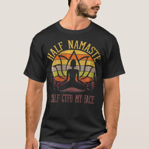 Camiseta Mujeres mitad Namaste mitad GTFO Mi cara VNeck