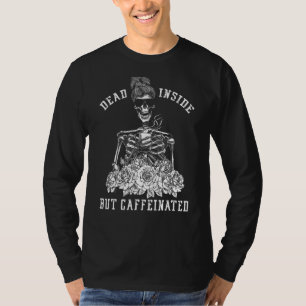 Camiseta Mujeres muertas dentro pero café esqueleto cafeina