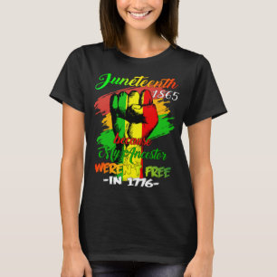 Camiseta Mujeres negras de junio porque mi antepasado no er
