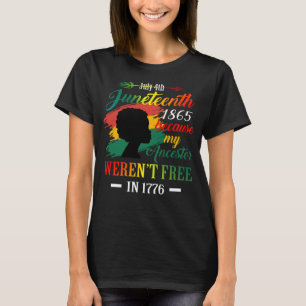 Camiseta Mujeres negras de junio porque mi antepasado no er