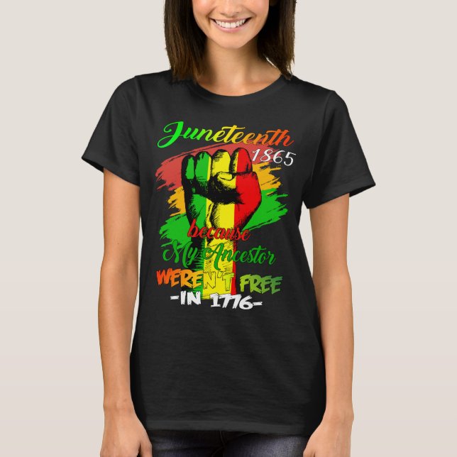 Camiseta Mujeres negras de junio porque mi antepasado no er (Anverso)