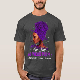 Camiseta Mujeres Negras En Junio Usan Alzheimers Púrpura En