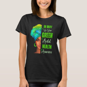 Camiseta Mujeres Negras En Mayo Nosotros Usamos Verde Salud