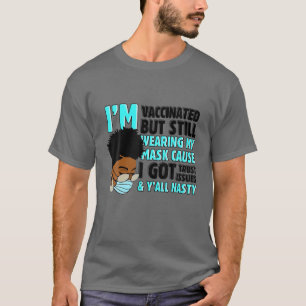 Camiseta Mujeres negras que estoy vacunada pero que aún usa