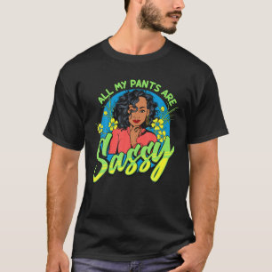 Camiseta Mujeres Negras Todas Mis Pantalones Son Graciosas 