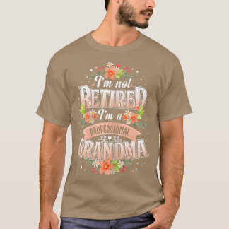 Camiseta Mujeres No Estoy Jubilado Como Abuela Profesional 