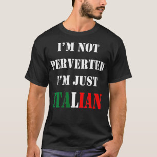 Camiseta Mujeres No estoy pervertida Soy solo italiana VNec