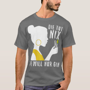 Camiseta Mujeres No hace nada que solo quiera ginebra