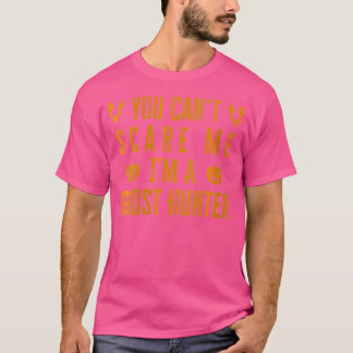 Camiseta Mujeres No Puedes Asustarme Soy Una Cazadora de Fa