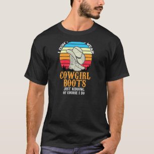 Camiseta Mujeres No siempre me quitan las botas de cowgirl