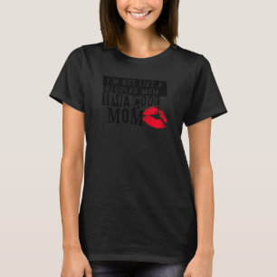 Camiseta Mujeres No soy como una madre normal Soy una madre