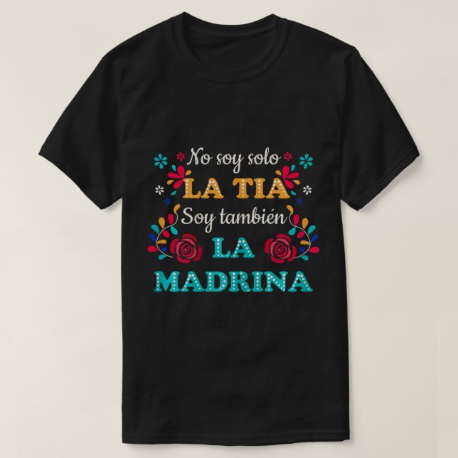Camiseta Mujeres no soy solo la tia soy también la madrina  (Diseño del anverso)