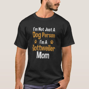 Camiseta Mujeres No soy solo un perro, soy un rottweiler