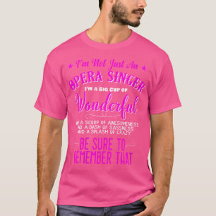 Camiseta Mujeres No Soy Sólo Una Cantante De Ópera Maravill
