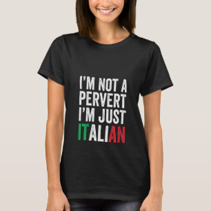 Camiseta Mujeres No soy un pervertido, solo soy humor itali