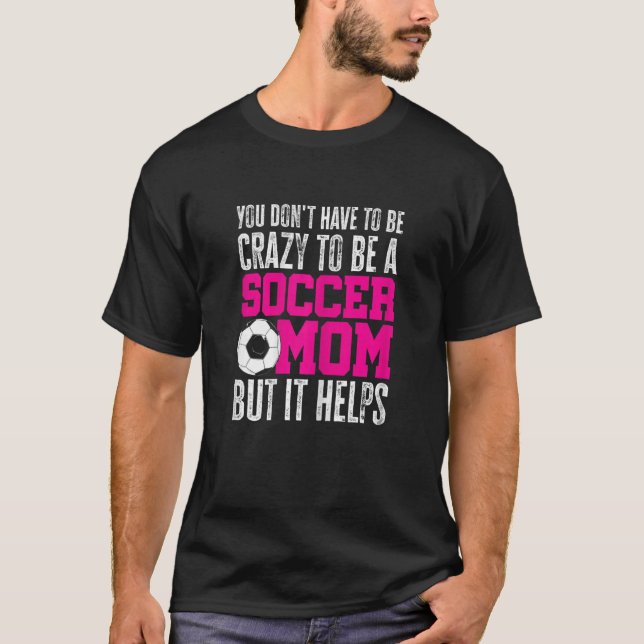 Camiseta Mujeres No tienes que estar loco para ser futbolis (Anverso)