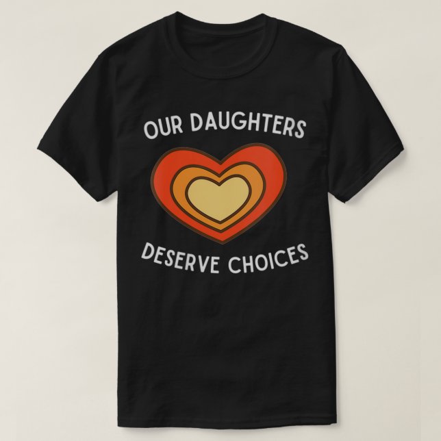 Camiseta Mujeres Nuestras Hijas Merecen Elecciones Feminism (Diseño del anverso)