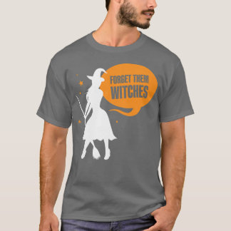 Camiseta Mujeres Olvidan A Testigos Que Dicen Halloween Chi