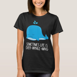 Camiseta Mujeres Orcas Ballenas A Veces La Vida Es Más Que