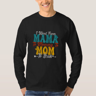 Camiseta Mujeres Pasé de Mamá a Mami a Mamá a Bruh G