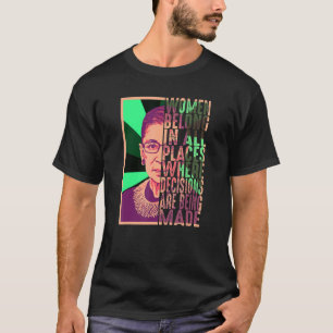 Camiseta Mujeres Pertenecen A Todos Los Lugares Donde Las D