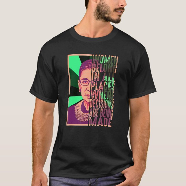 Camiseta Mujeres Pertenecen A Todos Los Lugares Donde Las D (Anverso)