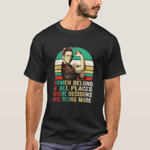 Camiseta Mujeres Pertenecen A Todos Los Lugares Donde Las D