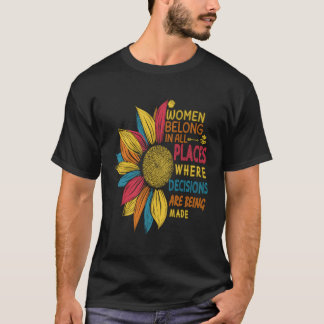 Camiseta Mujeres Pertenecen A Todos Los Lugares Donde Las D