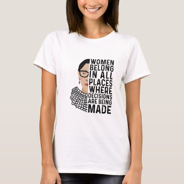 Camiseta Mujeres Pertenecen A Todos Los Lugares Donde Las D (Anverso)