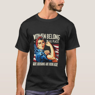 Camiseta Mujeres Pertenecen A Todos Los Lugares Donde Las D