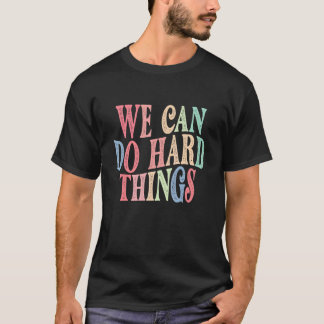 Camiseta Mujeres, podemos hacer cosas difíciles