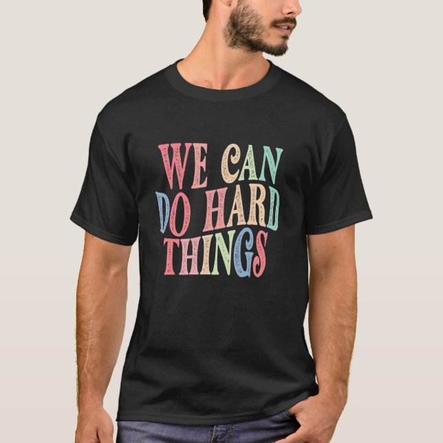 Camiseta Mujeres, podemos hacer cosas difíciles (Anverso)