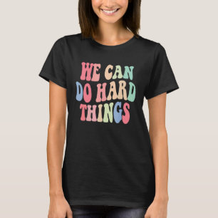Camiseta Mujeres, podemos hacer cosas difíciles