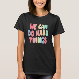 Camiseta Mujeres podemos hacer cosas difíciles 1